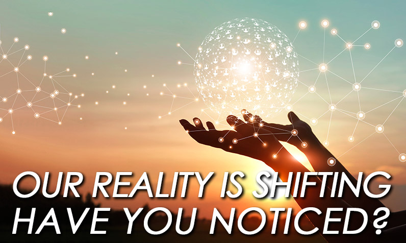 Our Reality is Shifting- Have you Noticed? – Esoteric Hub – Tiffany Frikken